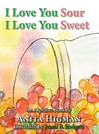 I Love You Sour, I Love You Sweet (Hardcover)