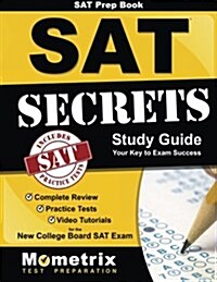 SAT Prep Book: SAT Secrets Study Guide: Complete Review, Practice Tests, Video Tutorials for the New College Board SAT Exam (Paperback)