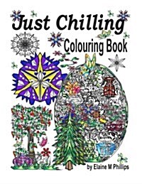 Just Chilling Adult Colouring Book: Shapes and Patterns (Paperback)