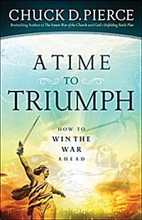 A Time to Triumph: How to Win the War Ahead (Paperback)