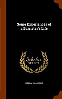 Some Experiences of a Barristers Life (Hardcover)