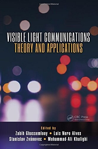 Visible Light Communications: Theory and Applications (Hardcover)