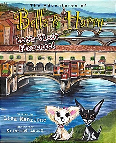 Lets Visit Florence!: Adventures of Bella & Harry (Hardcover)