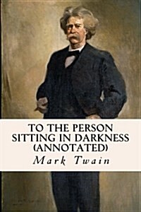 To the Person Sitting in Darkness (Annotated) (Paperback)