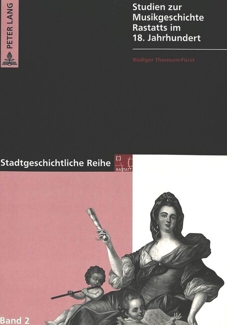 Studien Zur Musikgeschichte Rastatts Im 18. Jahrhundert (Paperback)