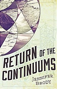 Return of the Continuums: The Continuum Trilogy, Book 2 (Paperback)