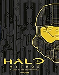 Halo Mythos: A Guide to the Story of Halo (Hardcover)