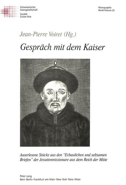 Gespraech Mit Dem Kaiser Und Andere Geschichten: Auserlesene Stuecke Aus Den 첚rbaulichen Und Seltsamen Briefen?Der Jesuitenmissionare Aus Dem Reich (Paperback)