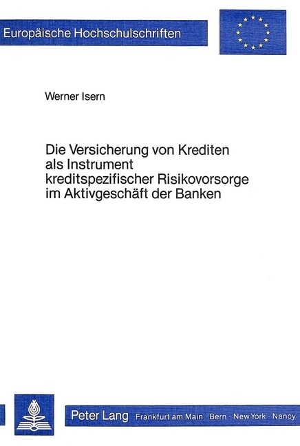 Die Versicherung Von Krediten ALS Instrument Kreditspezifischer Risikovorsorge Im Aktivgeschaeft Der Banken: Eine Theoretische Analyse Der Bilanzielle (Paperback)