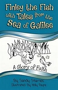 A Story of Faith: Finley the Fish with Tales from the Sea of Galilee (Paperback)