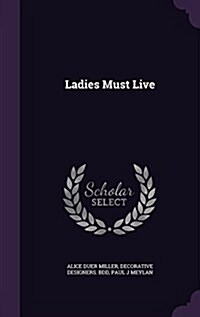 Ladies Must Live (Hardcover)