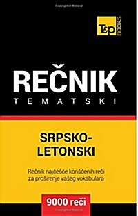 Srpsko-Letonski Tematski Recnik - 9000 Korisnih Reci (Paperback)