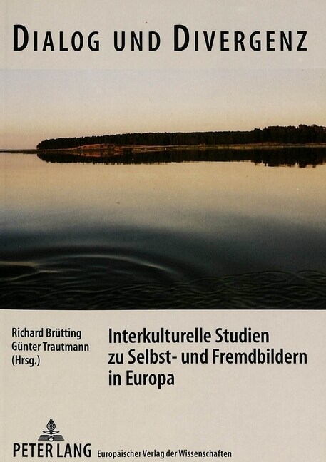 Dialog Und Divergenz. Interkulturelle Studien Zu Selbst- Und Fremdbildern in Europa: Laenderschwerpunkte: Italien, Ru?and, Ex-Jugoslawien, Schweiz Un (Paperback)