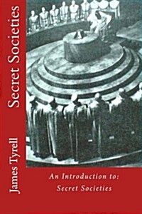 Secret Societies: An Introduction To: Secret Societies (Paperback)