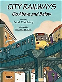 City Railways Go Above and Below (Hardcover)