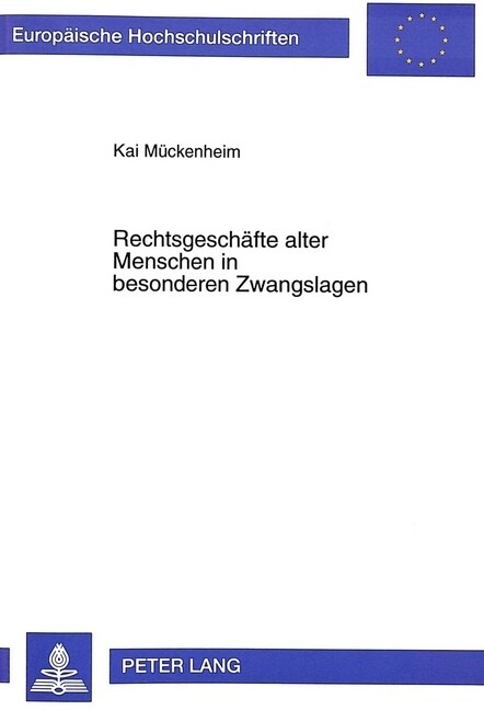 Rechtsgeschaefte Alter Menschen in Besonderen Zwangslagen (Paperback)