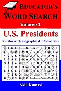 Educators Word Search, Volume 1: U.S. Presidents (Paperback)