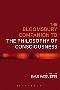 The Bloomsbury Companion to the Philosophy of Consciousness (Hardcover)
