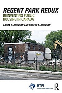 Regent Park Redux : Reinventing Public Housing in Canada (Hardcover)