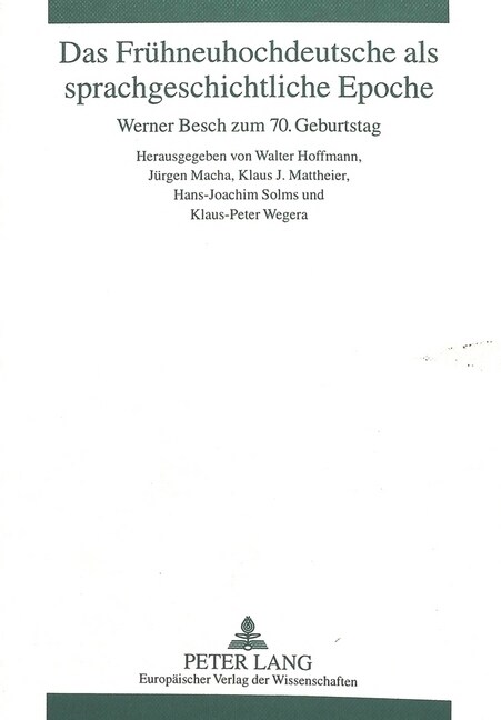 Das Fruehneuhochdeutsche ALS Sprachgeschichtliche Epoche: Werner Besch Zum 70. Geburtstag (Hardcover)