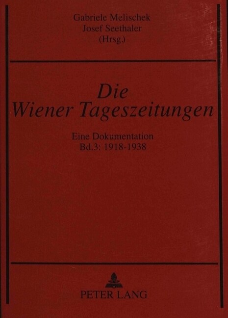 Die Wiener Tageszeitungen: Eine Dokumentation-Bd. 3: 1918-1938 (Paperback)