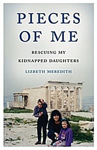 Pieces of Me: Rescuing My Kidnapped Daughters (Paperback)