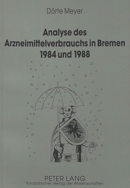 Analyse Des Arzneimittelverbrauchs in Bremen 1984 Und 1988 (Paperback)