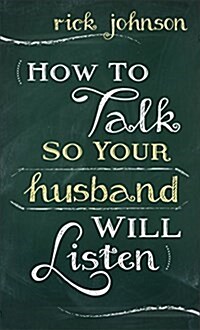 How to Talk So Your Husband Will Listen (Paperback)