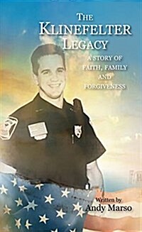 The Klinefelter Legacy: A Story of Faith, Family, and Forgiveness (Paperback)