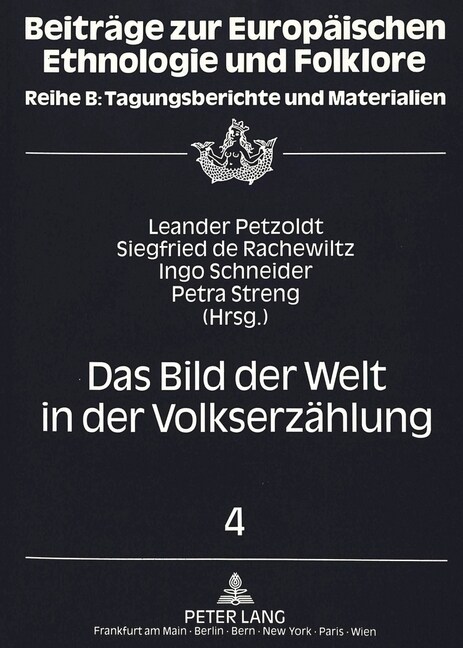 Das Bild Der Welt in Der Volkserzaehlung: Berichte Und Referate Des Fuenften Bis Siebten Symposions Zur Volkserzaehlung, Brunnenburg/Suedtirol 1988-19 (Paperback)
