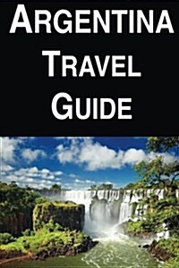 Argentina Travel Guide (Paperback)