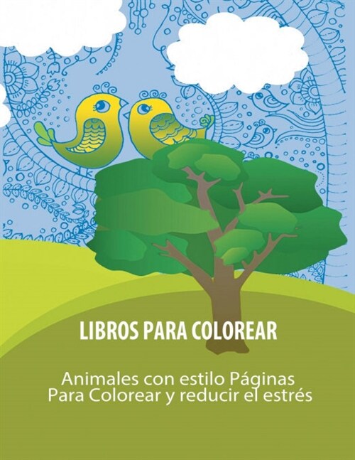 Libros Para Colorear: Animales Con Estilo Paginas Para Colorear y Reducir El Estres (Paperback)