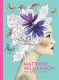 Matthew Williamson : Fashion, Print & Coloring Book (Paperback)