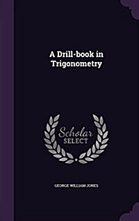 A Drill-Book in Trigonometry (Hardcover)