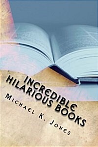 Incredible Hilarious Books: Part 2 (Paperback)