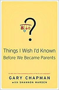 Things I Wish Id Known Before We Became Parents (Paperback)