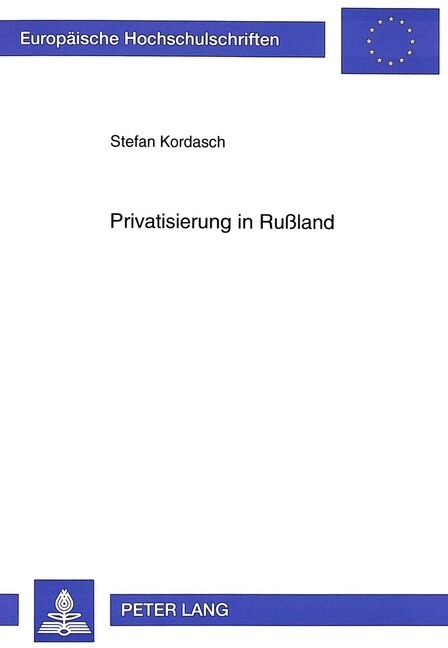 Privatisierung in Ru?and: Eine Gesellschaft Auf Der Suche Nach Effizienteren Eigentumsrechtlichen Strukturen (Paperback)