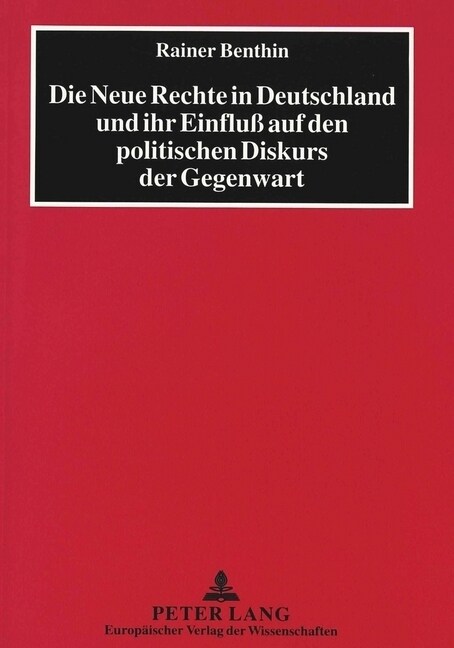 Die Neue Rechte in Deutschland Und Ihr Einflu?Auf Den Politischen Diskurs Der Gegenwart (Paperback)