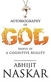 Autobiography of God: Biopsy of a Cognitive Reality (Paperback)