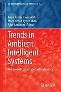 Trends in Ambient Intelligent Systems: The Role of Computational Intelligence (Hardcover, 2016)