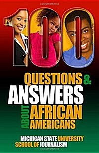 100 Questions and Answers About African Americans: Basic research about African American and Black identity, language, history, culture, customs, poli (Paperback)