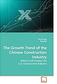 The Growth Trend of the Chinese Construction Industry (Paperback)