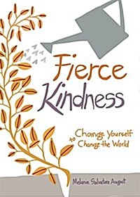 Fierce Kindness: Be a Positive Force for Change (Hardcover)