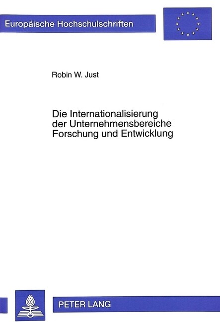 Die Internationalisierung Der Unternehmensbereiche Forschung Und Entwicklung: Theoretische Erklaerungsansaetze, Determinanten Und Indikatoren Unter Be (Paperback)