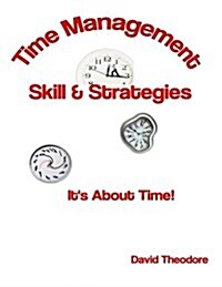 Time Management Skill & Strategies: Its about Time! (Paperback)