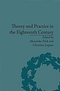 Theory and Practice in the Eighteenth Century : Writing Between Philosophy and Literature (Paperback)