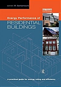 Energy Performance of Residential Buildings : A Practical Guide for Energy Rating and Efficiency (Paperback)
