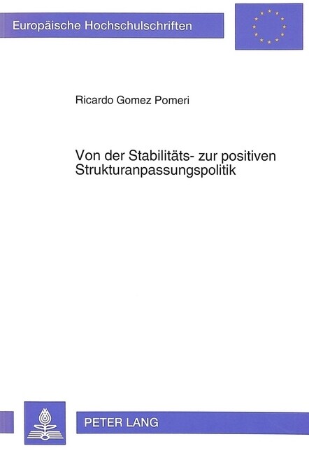 Von Der Stabilitaets- Zur Positiven Strukturanpassungspolitik: Ein Beitrag Zur Makrooekonomie Der Entwicklungslaender (Paperback)