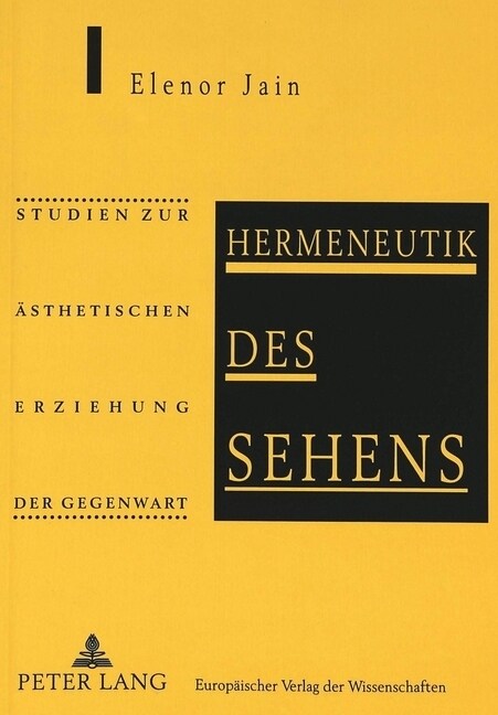 Hermeneutik Des Sehens: Studien Zur Aesthetischen Erziehung Der Gegenwart (Paperback)