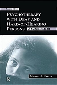 Psychotherapy With Deaf and Hard of Hearing Persons : A Systemic Model (Paperback, 2 ed)